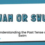 Swam or Swum
