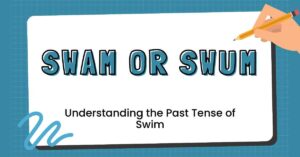 Swam or Swum