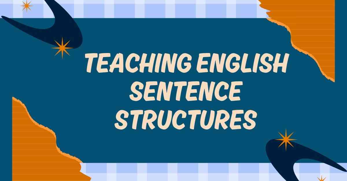 Teaching English Sentence Structures