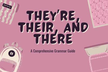 They’re, Their, and There