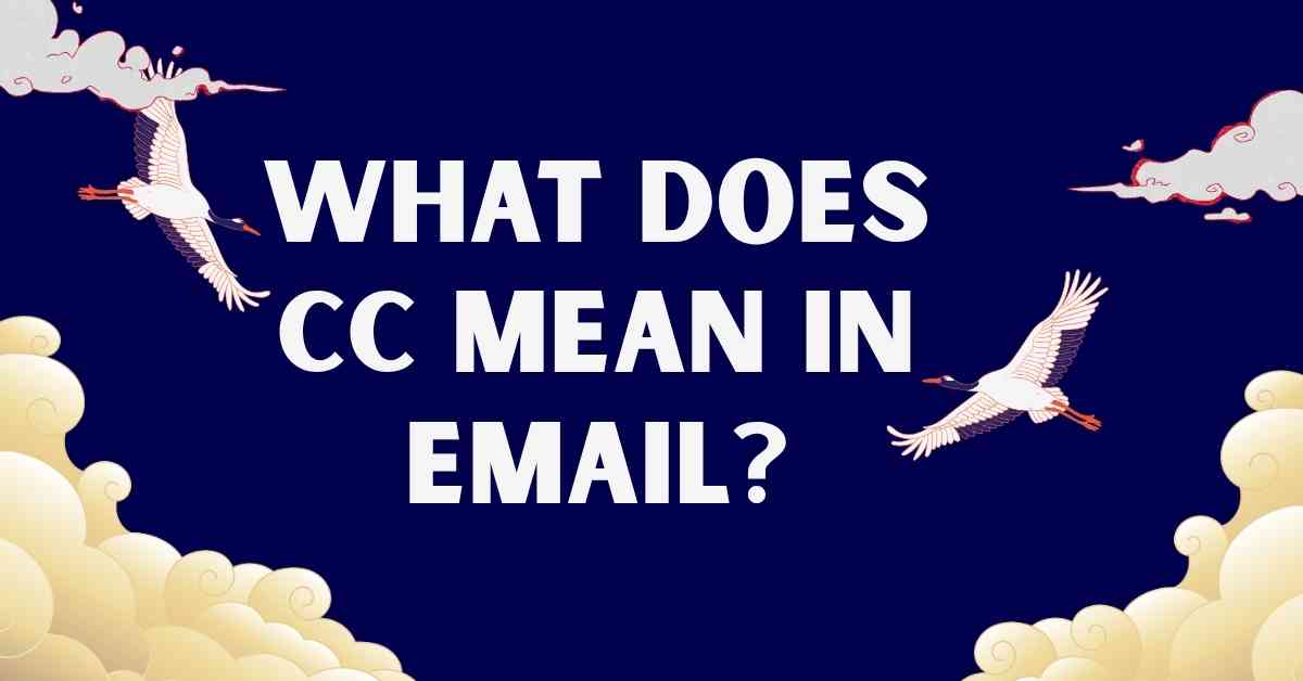 What Does CC Mean in Email