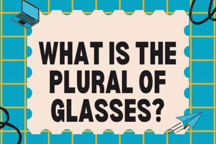 What Is the Plural of Glasses