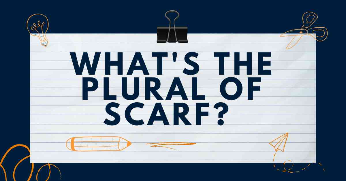What's the Plural of Scarf