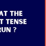 what the Past Tense of Run