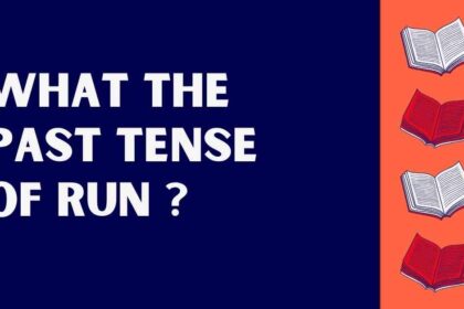 what the Past Tense of Run