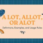 A Lot, Allot, or Alot