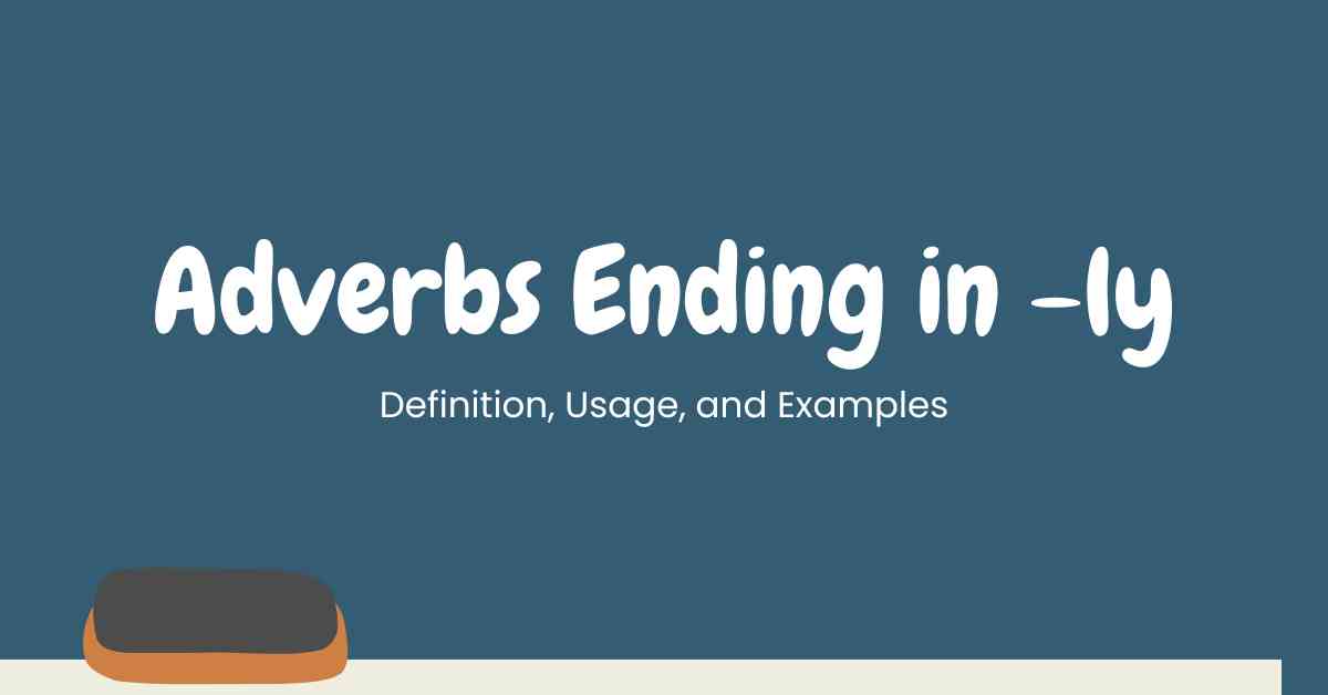 Adverbs Ending in ly
