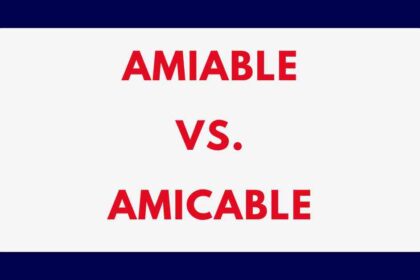 Amiable vs. Amicable