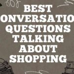Best Conversation Questions Talking Aboutb Shopping