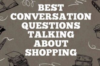 Best Conversation Questions Talking Aboutb Shopping