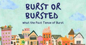Burst or Bursted