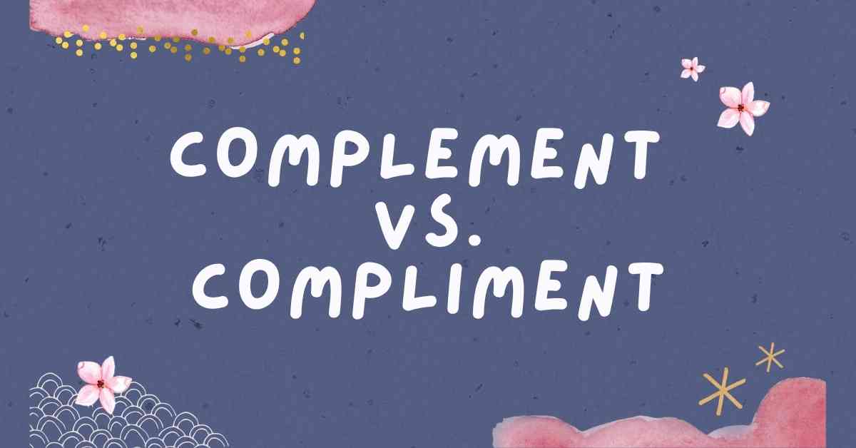 Complement vs. Compliment