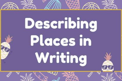 Describing Places in Writing