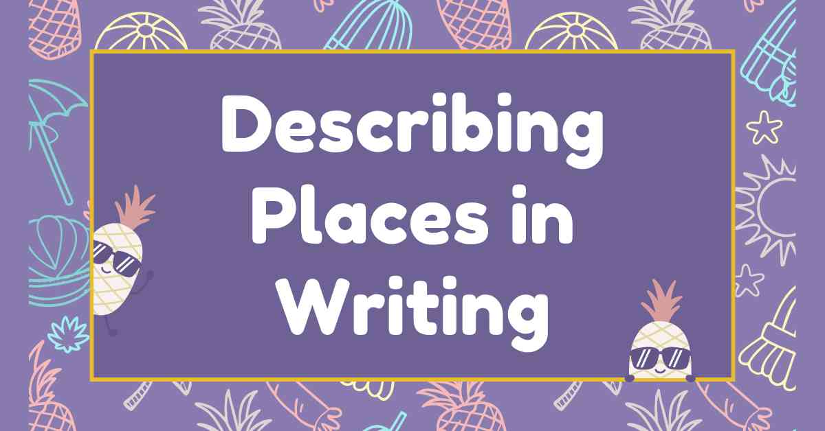 Describing Places in Writing