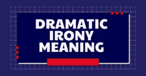 Dramatic Irony meaning