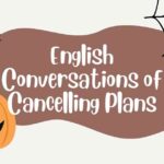 English Conversations of Cancelling Plans