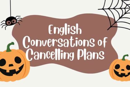 English Conversations of Cancelling Plans