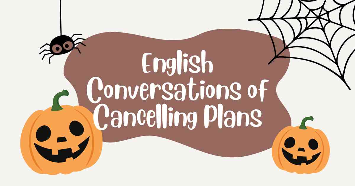 English Conversations of Cancelling Plans