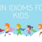 Fun Idioms for Kids