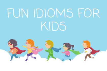Fun Idioms for Kids