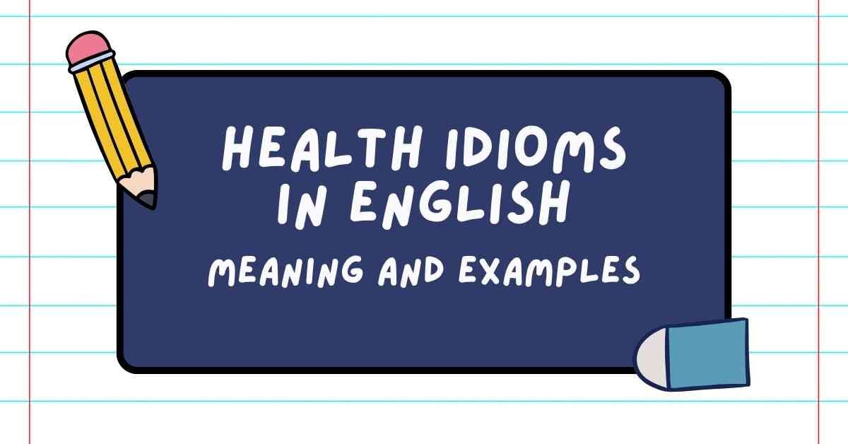 Health Idioms in English