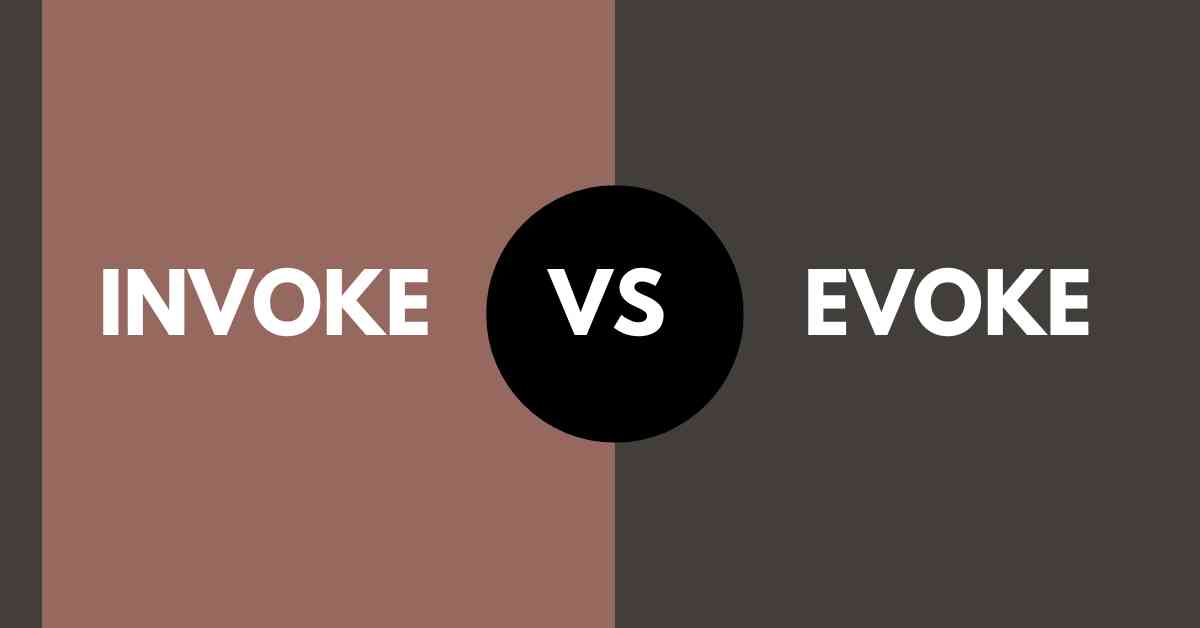 Invoke vs. Evoke