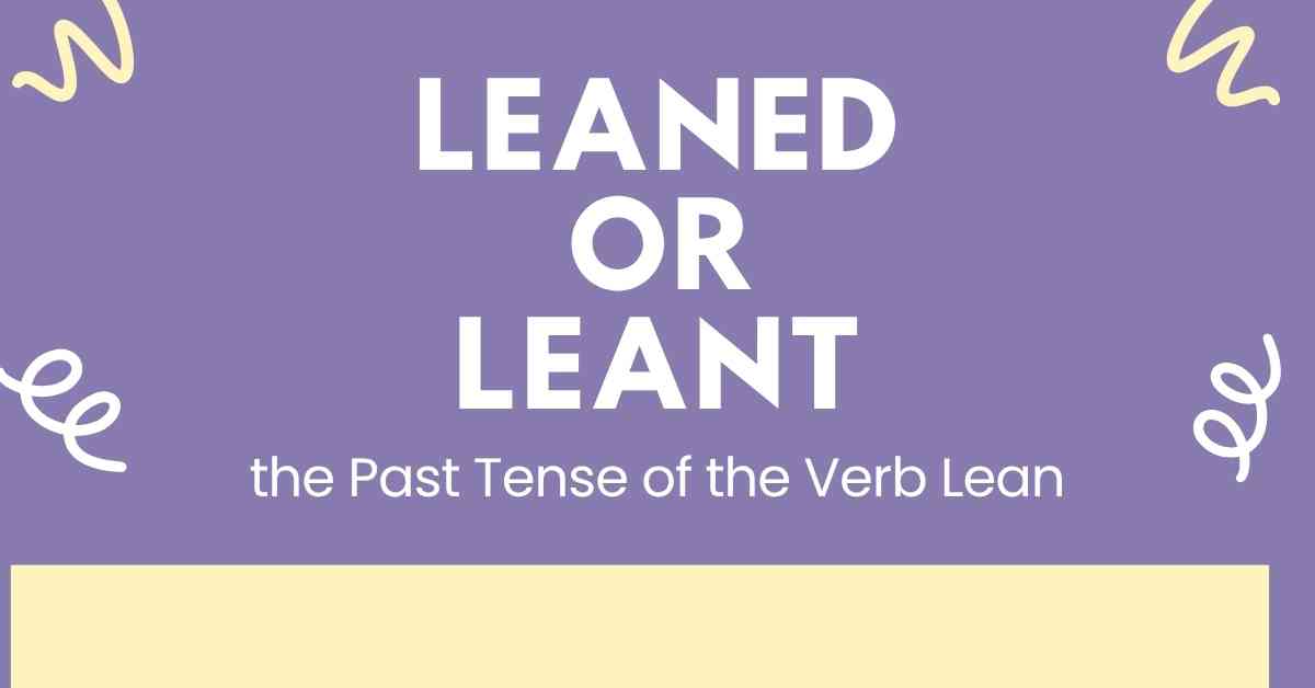Leaned or Leant