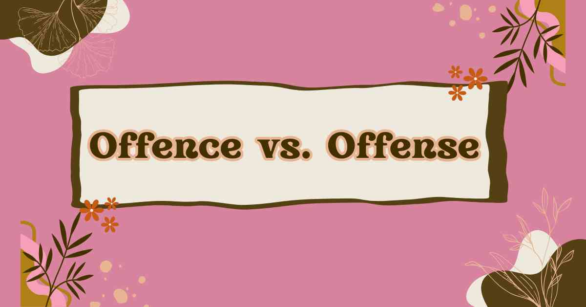 Offence vs. Offense