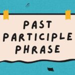 Past Participle Phrase