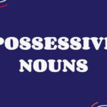 Possessive Nouns