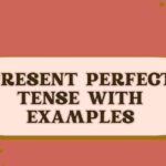 Present Perfect Tens with examples