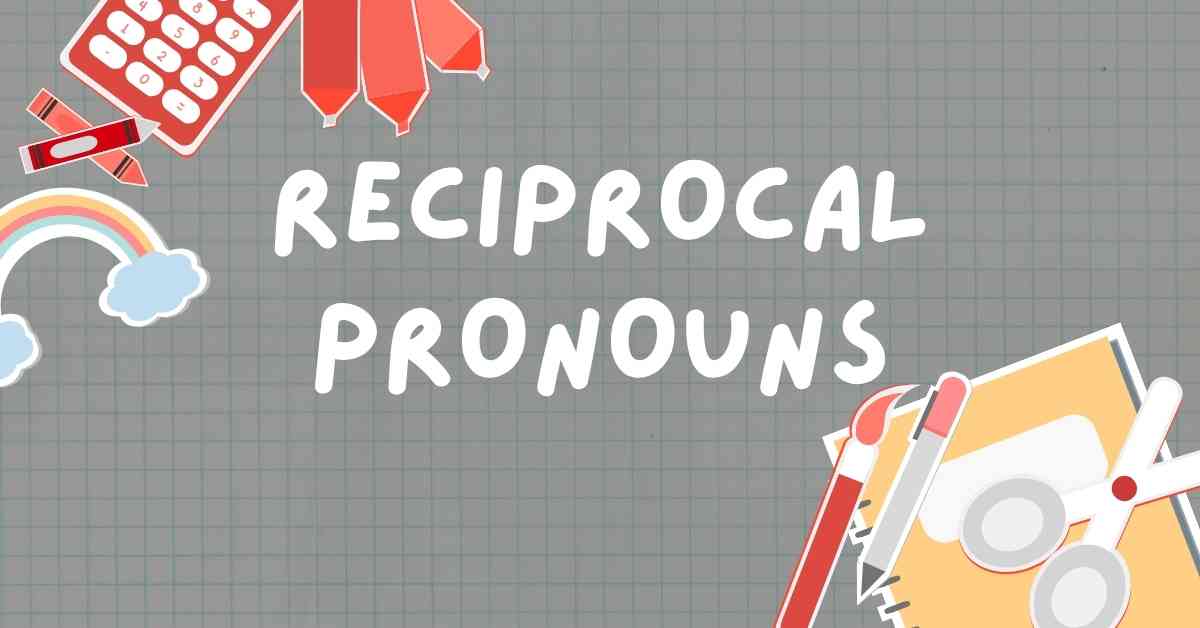 Reciprocal Pronouns