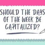 Should the Days of the Week Be Capitalized