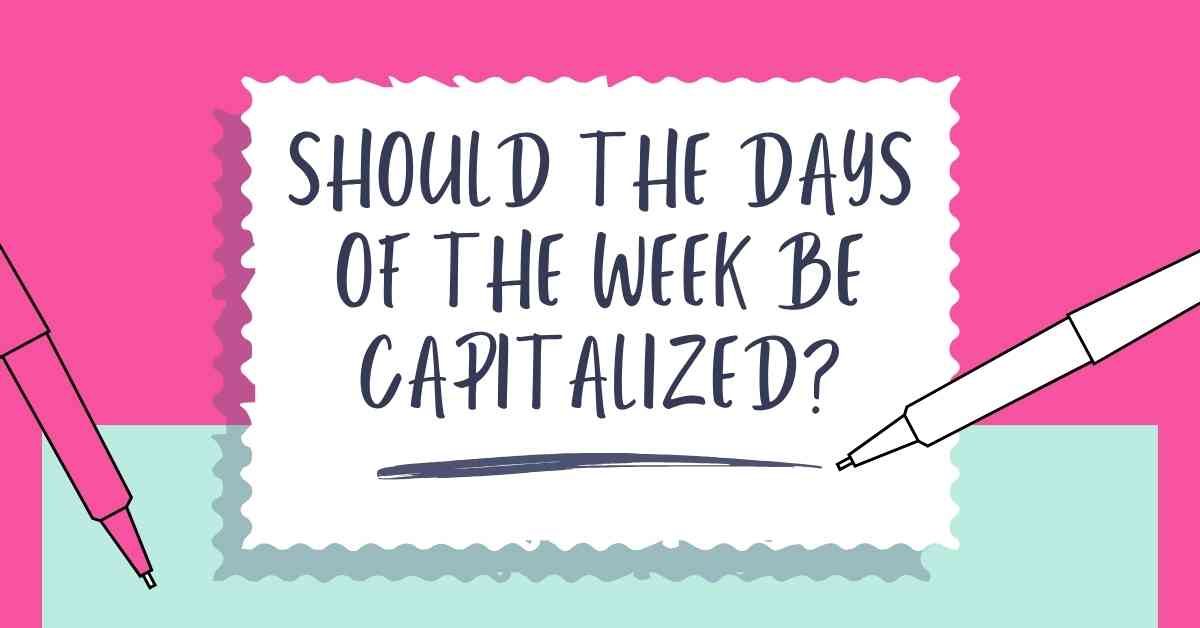 Should the Days of the Week Be Capitalized