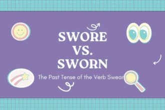 Swore vs. Sworn