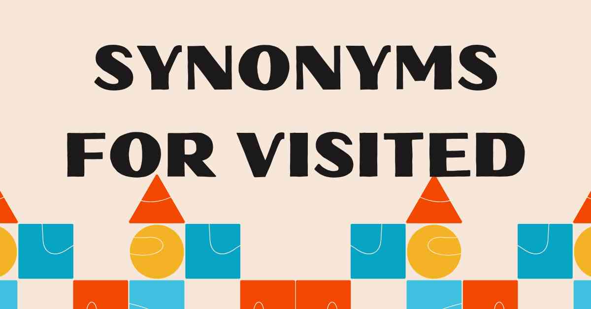 Synonyms for Visited