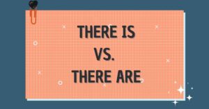 There Is vs. There Are