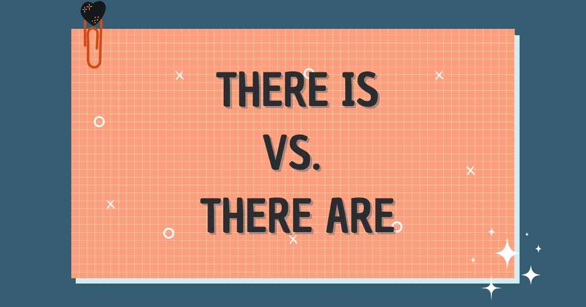 There Is vs. There Are