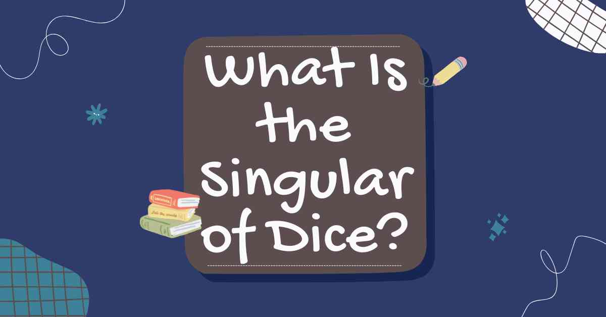 What Is the Singular of Dice