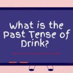 What is the Past Tense of Drink