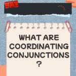 what are Coordinating Conjunctions