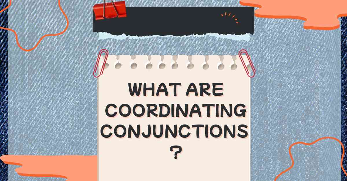 what are Coordinating Conjunctions