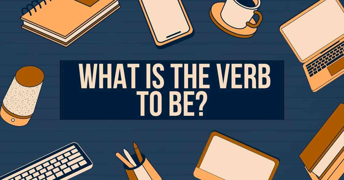 what is the Verb To Be
