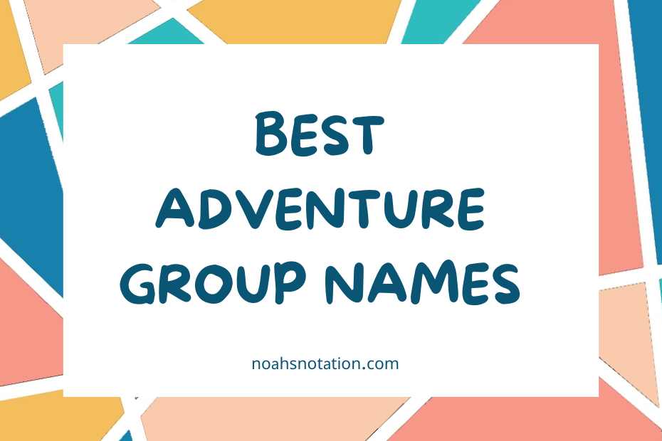 Best Adventure Group Names
