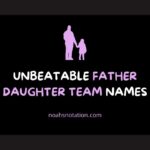 Father Daughter Team Names