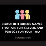 Group of 3 Friends Names