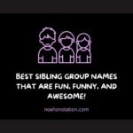 Sibling Group Names