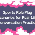 Sports Role Play Scenarios for Real-Life Conversation Practice