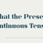What the Present Continuous Tense