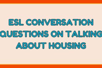 esl conversation questions on talking about housing